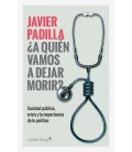 A QUIEN VAMOS A DEJAR MORIR