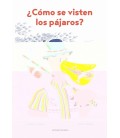 ¿COMO SE VISTEN LOS PAJAROS