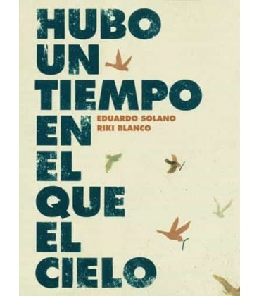 HUBO UN TIEMPO EN EL QUE EL CIELO