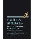 FAULES MORALS D UNA VEGADA PER TOTES