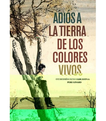 ADIOS A LA TIERRA DE LOS COLORES VIVOS