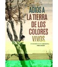 ADIOS A LA TIERRA DE LOS COLORES VIVOS
