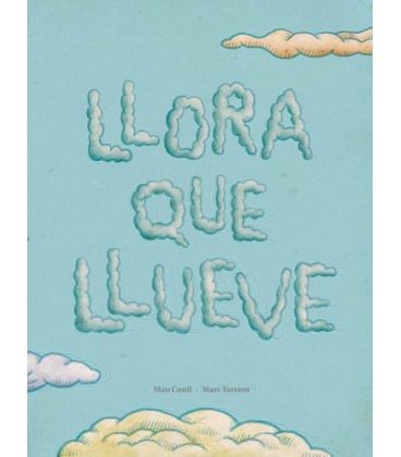 LLORA QUE LLUEVE