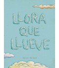 LLORA QUE LLUEVE