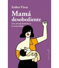 MAMA DESOBEDIENTE
