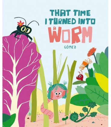 THAT TIME I TURNED INTO A WORM