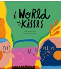A WORLD OF KISSES
