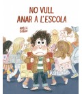NO VULL ANAR A L ESCOLA- CAT
