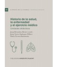 HISTORIA DE LA SALUD, LA ENFERMEDAD Y EL EJERCICIO MEDICO