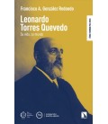LEONARDO TORRES QUEVEDO: SU VIDA, SU MUNDO