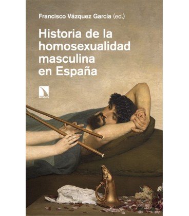 HISTORIA DE LA HOMOSEXUALIDAD MASCULINA EN ESPAÑA