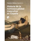 HISTORIA DE LA HOMOSEXUALIDAD MASCULINA EN ESPAÑA