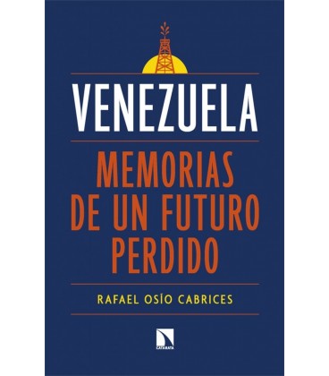 VENEZUELA: MEMORIAS DE UN FUTURO PERDIDO