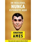 EN REALIDAD NUNCA ESTUVISTE AQUI