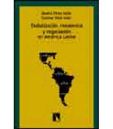 GLOBALIZACION RESISTENCIA Y NEGOCIACION EN AMERICA LATINA