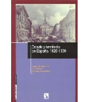 ESTADO Y TERRITORIO EN ESPAÑA 1820-1930