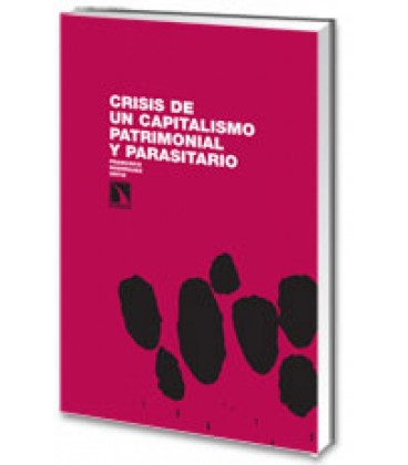 CRISIS DE UN CAPITALISMO PATRIMONIAL Y PARASITARIO