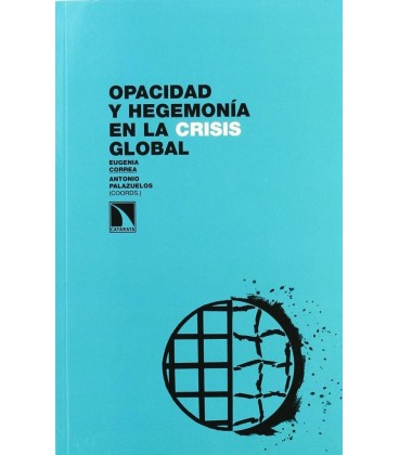 OPACIDAD Y HEGEMONIA EN LA CRISIS GLOBAL