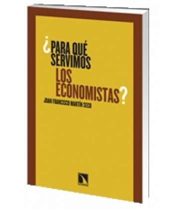 PARA QUE SERVIMOS LOS ECONOMISTAS