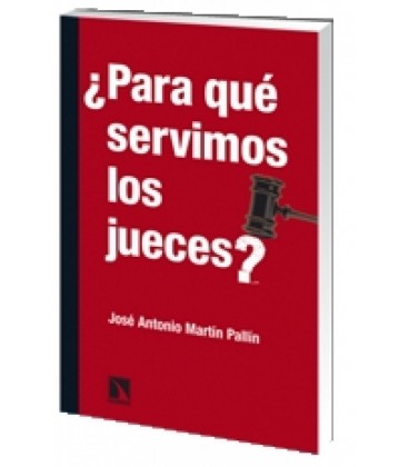 PARA QUE SERVIMOS LOS JUECES