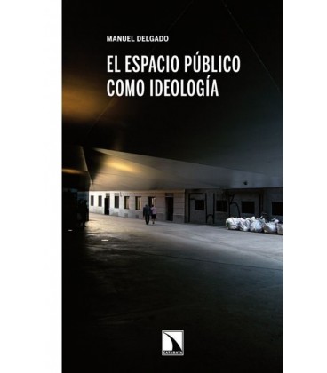 ESPACIO PUBLICO COMO IDEOLOGIA