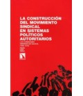 CONSTRUCCION DEL MOV, SINDICAL EN SIST POLITICOS AUTORITARIO