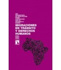 MIGRACIONES EN TRANSITO Y DERECHOS HUMANOS