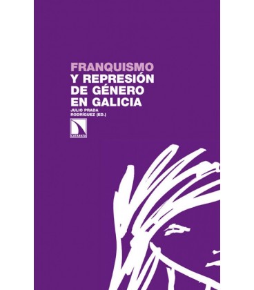 FRANQUISMO Y REPRESION DE GENERO EN GALICIA