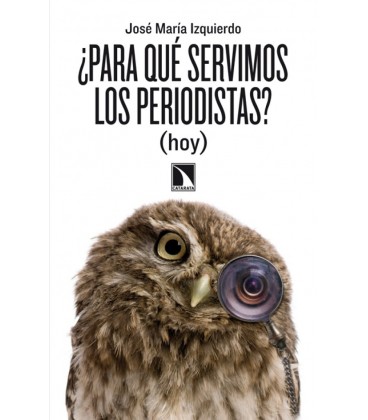 PARA QUE SERVIMOS LOS PERIODISTAS