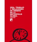 VIDA TRABAJO Y RELACIONES DE GENERO EN METROPOLIS GLOBAL