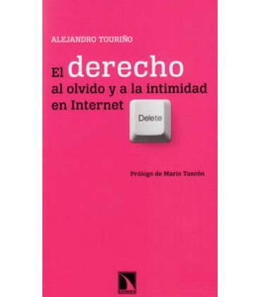 DERECHO AL OLVIDO Y A LA INTIMIDAD EN INTERNET
