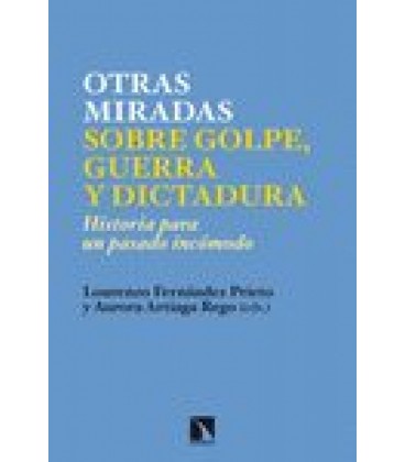 OTRAS MIRADAS SOBRE GOLPE GUERRA Y DICTADURA