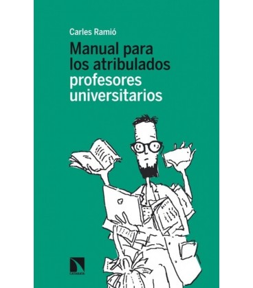 MANUAL PARA LOS ATRIBULADOS PROFESORES UNIVERSITARIOS