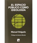 ESPACIO PUBLICO COMO IDEOLOGIA,EL 2ªED