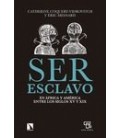 SER ESCLAVO EN AFRICA Y AMERICA ENTRE LOS SIGLOS XV Y XIX