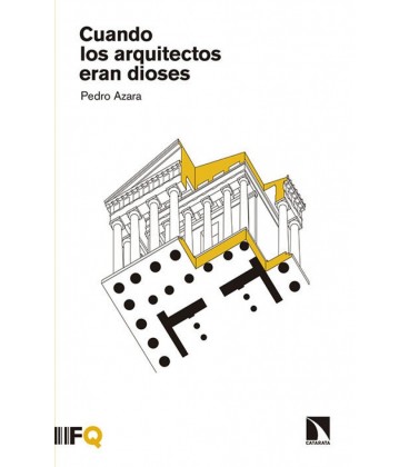 CUANDO LOS ARQUITECTOS ERAN DIOSES