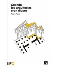 CUANDO LOS ARQUITECTOS ERAN DIOSES