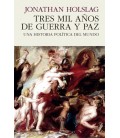 TRES MIL AÑOS DE GUERRA Y PAZ