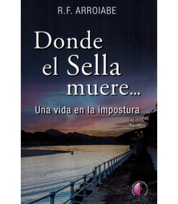 DONDE EL SELLA MUERE.. UNA VIDA EN LA IMPOSTURA