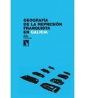 GEOGRAFIA DE LA REPRESION FRANQUISTA EN GALICIA
