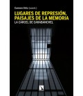 LUGARES DE REPRESION PAISAJES DE LA MEMORIA