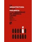 ARQUITECTURA DE LA VIOLENCIA Y SEGURIDAD EN AMERICA LATINA