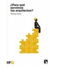 PARA QUE SERVIMOS LOS ARQUITECTOS
