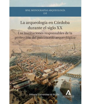 LA ARQUEOLOGIA EN CORDOBA DURANTE EL SIGLO XX