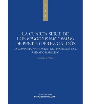 LA CUARTA SERIE DE LOS EPISODIOS NACIONALES DE BENITO P REZ GALDOS