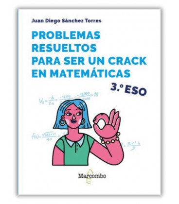 PROBLEMAS RESUELTOS PARA SER UN CRACK EN MATEMATICAS. 3º ESO