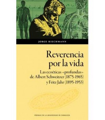 REVERENCIA POR LA VIDA. LAS ECOETICAS PROFUNDAS DE ALBERT SCHWEITZER