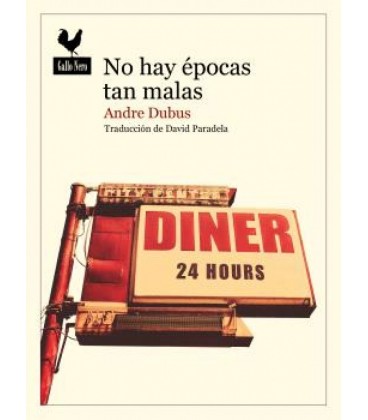 NO HAY EPOCAS TAN MALAS