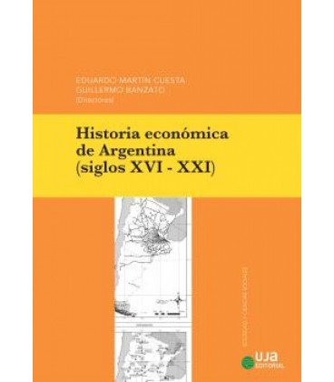 HISTORIA ECONOMICA DE ARGENTINA (SIGLOS XVI-XXI)