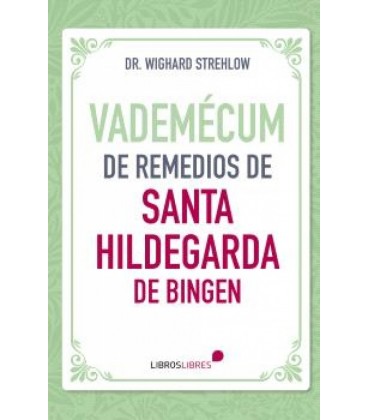 VADEMECUM DE REMEDIOS SEGUN SANTA HILDEGARDA DE BINGEN